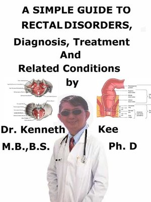 cover image of A Simple Guide to Rectal Disorders, Diagnosis, Treatment and Related Conditions